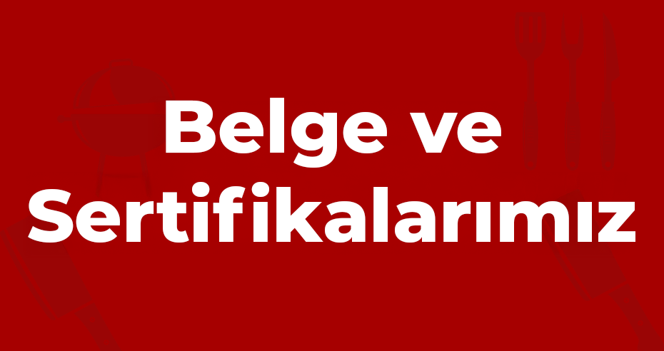 Belgeler ve Sertifikalarımız